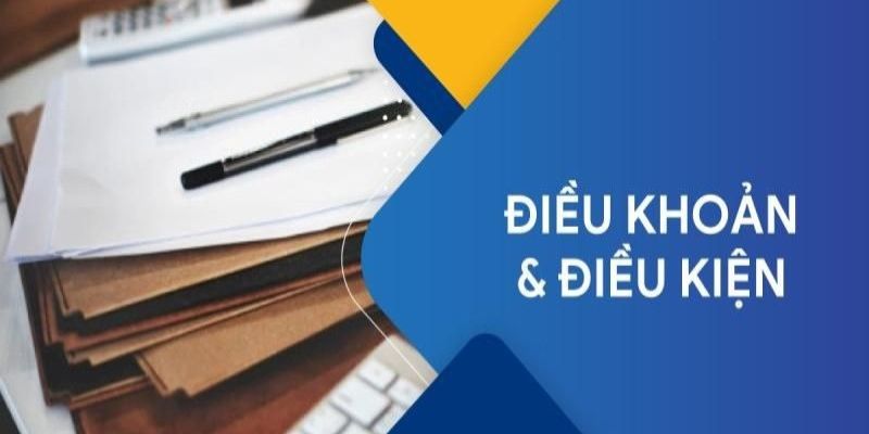 Tìm hiểu về điều khoản điều kiện 58Win có ý nghĩa gì?