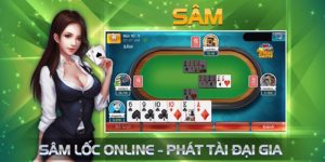Sâm lốc là gì? Hướng dẫn chơi chi tiết cho tân thủ 2025
